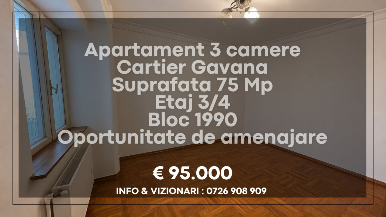 Apartament decomandat 3 camere Gavana 